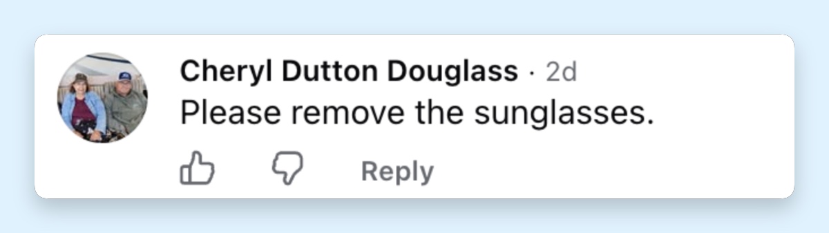 This viewer had a much simpler request, focusing entirely on Matthew’s decision to keep his sunglasses on during the family appearance. | Source: Facebook