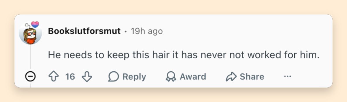 A fan expresses enthusiasm for Fraser's hairstyle, insisting that the look has always suited him. | Source: Reddit/ r/popculture