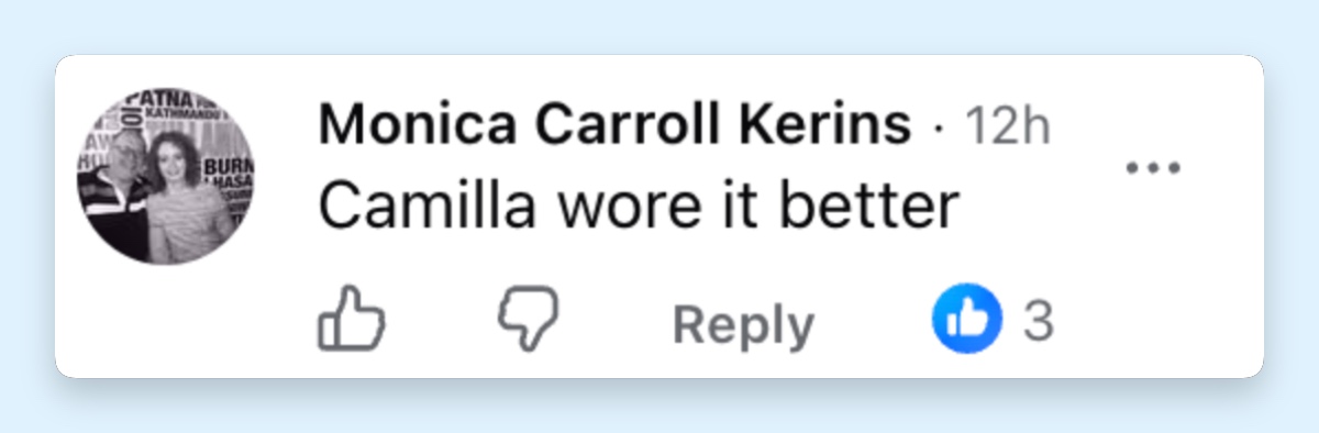 Another viewer kept it short and direct, joining the group that preferred Camilla’s version. | Source: Facebook